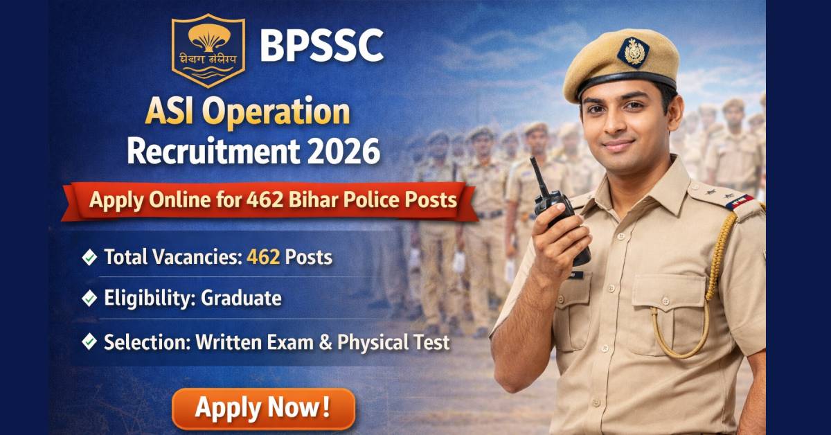 BPSSC ASI Operation Recruitment 2026 – Apply Online for 462 Bihar Police Posts